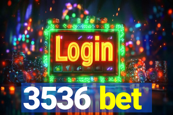 3536 bet